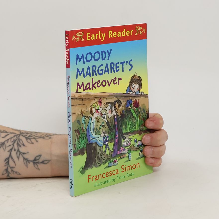 Francesca Simon Horrid Henry Early Reader: Moody Margaret's Makeover