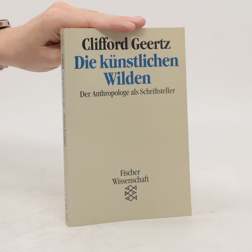Clifford Geertz Die künstlichen Wilden