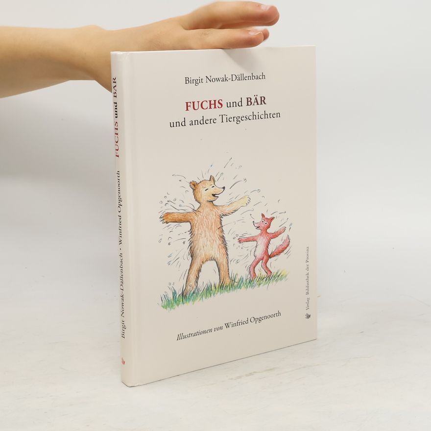 Birgit Nowak-Dällenbach FUCHS und BÄR und andere Tiergeschichten