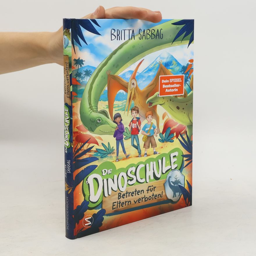Britta Sabbag Die Dinoschule - Betreten für Eltern verboten! (Band 1)
