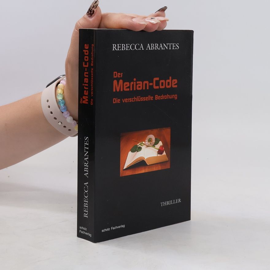Rebecca Abrantes Der Merian-Code. Die verschlüsselte Bedrohung