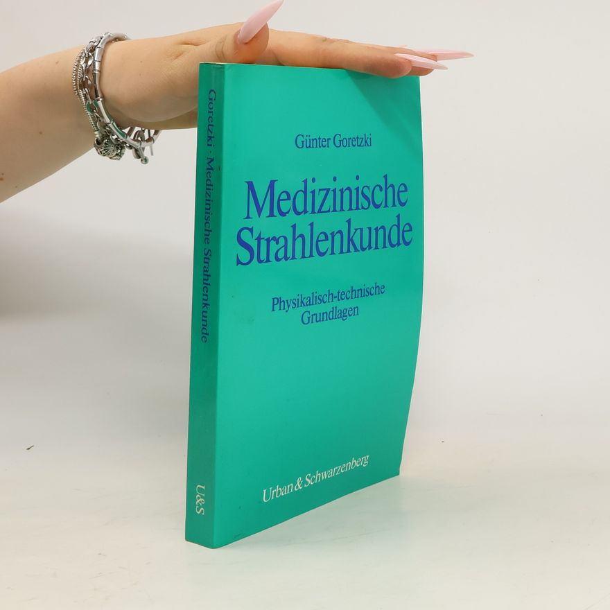 Günter Goretzki Medizinische Strahlenkunde