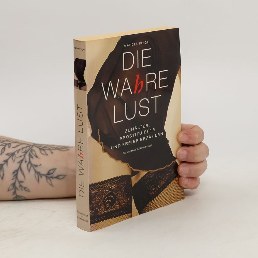Marcel Feige Die wa(h)re Lust