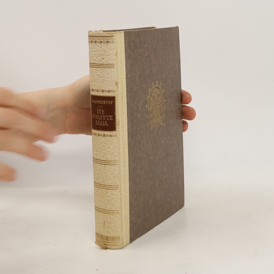 John Galsworthy Die Forsyte Saga I.