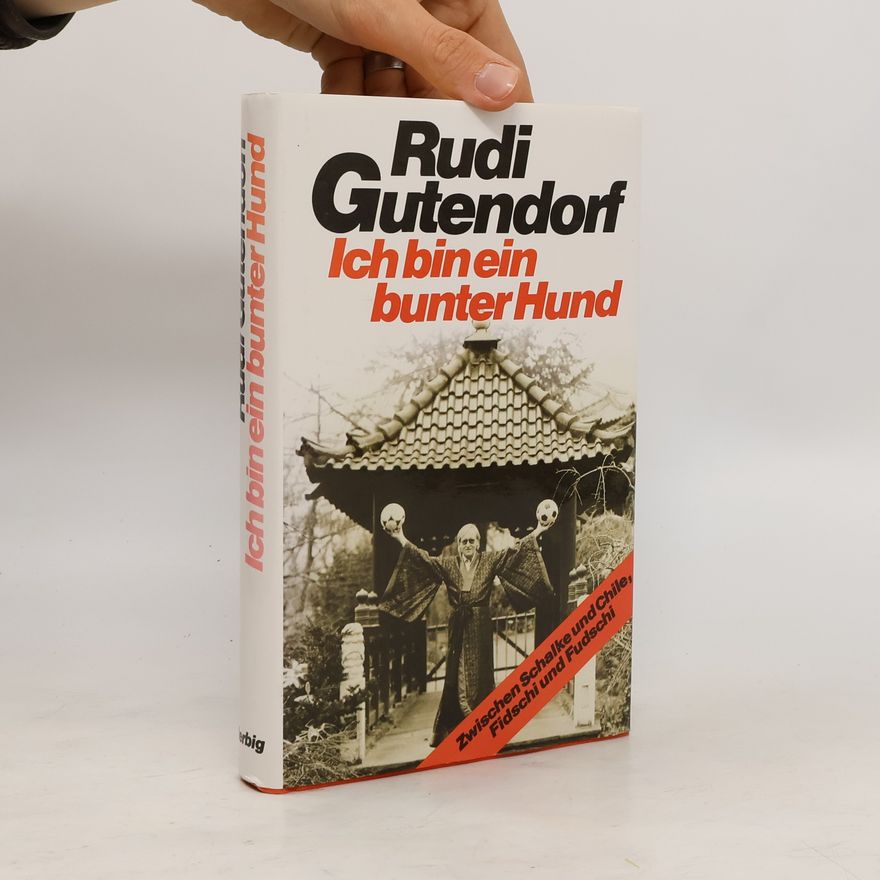 Rudi Gutendorf Ich bin ein bunter Hund