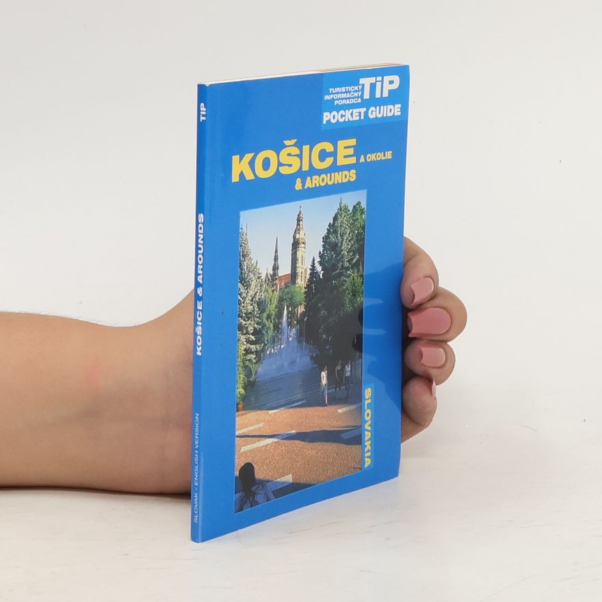 Kolektiv autorů Košice a okolie & arounds
