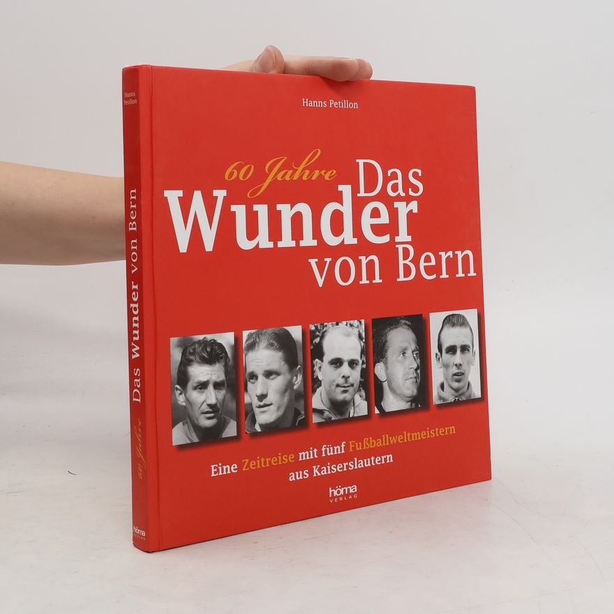 Hanns Petillon 60 Jahre das Wunder von Bern