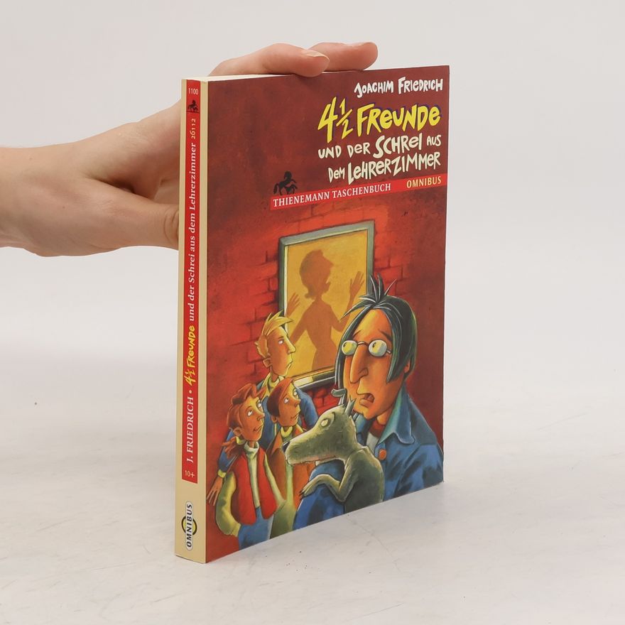 Joachim-Friedrich Kapp 4 1/2 Freunde und der Schrei aus dem Lehrerzimmer