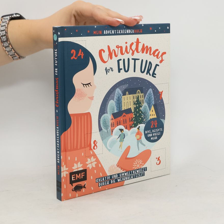 Kolektiv autorů Mein Adventskalender-Buch: Christmas for Future – Kreativ und umweltbewusst durch die Weihnachtszeit