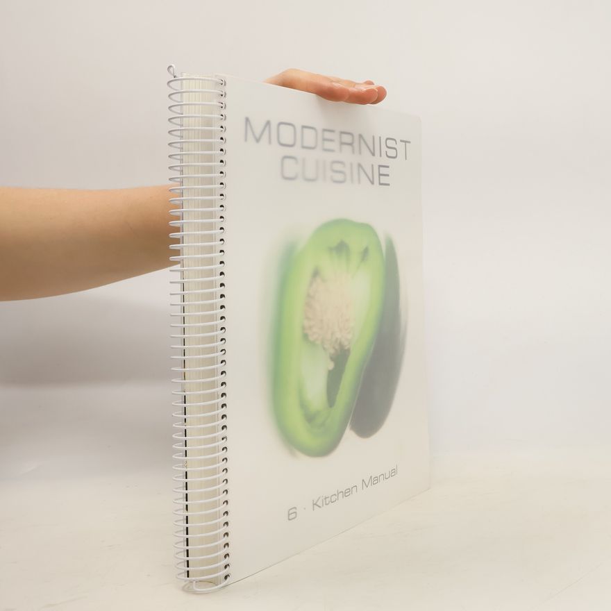 Nathan Myhrvold Modernist Cuisine 6: Kitchen Manual