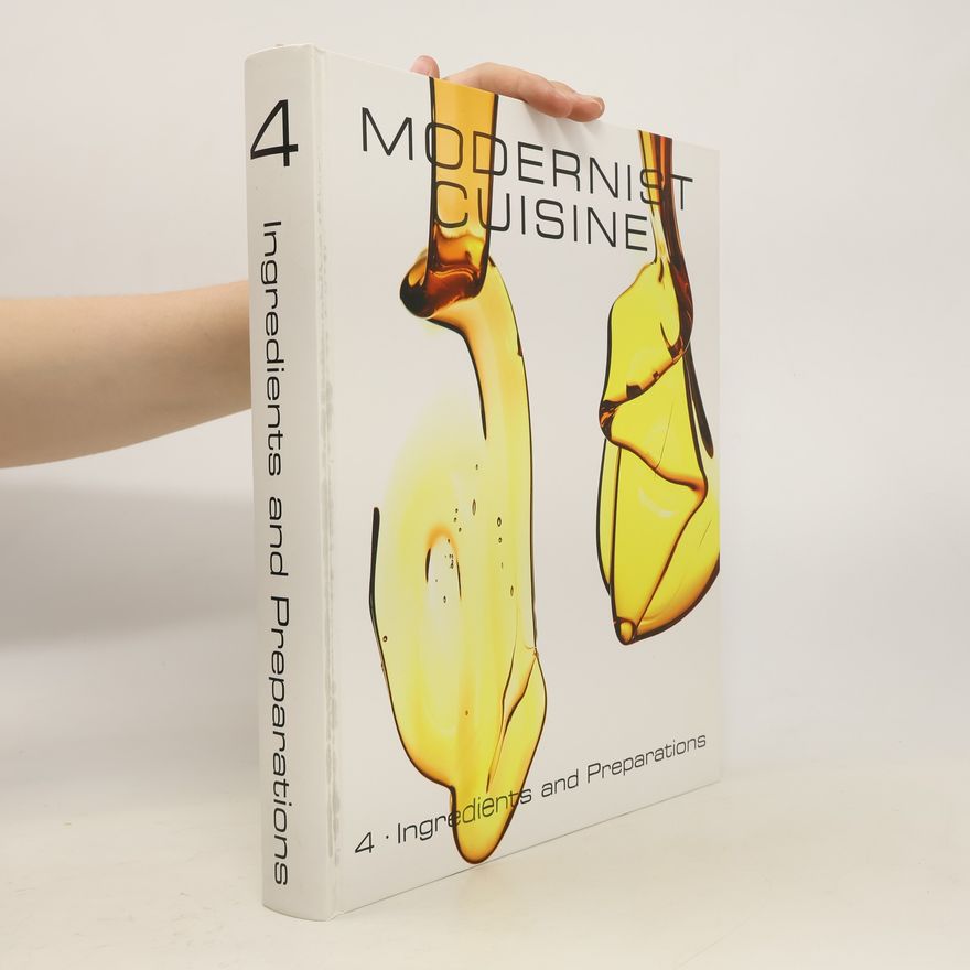 Nathan Myhrvold Modernist Cuisine 4: Ingredients and Preparations