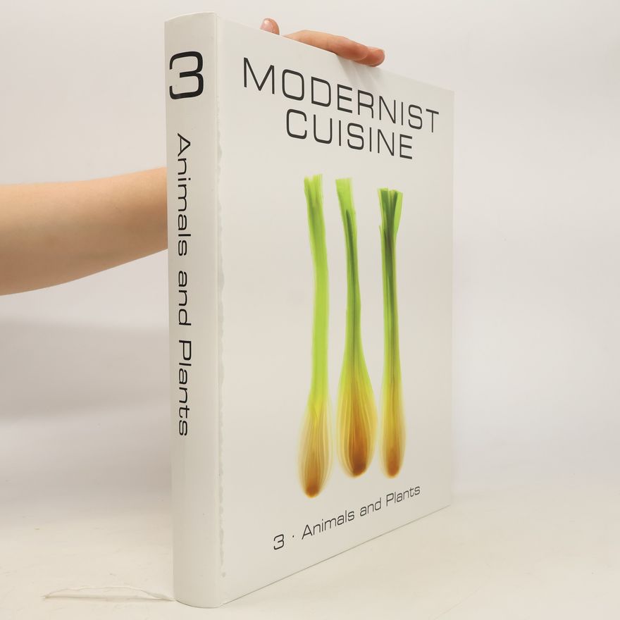 Ryan Matthew Smith Modernist Cuisine 3: Animals and Plants