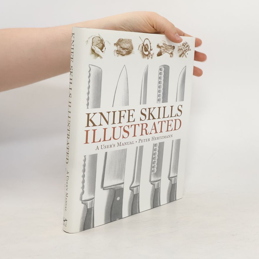 Peter Hertzmann Knife Skills Illustrated