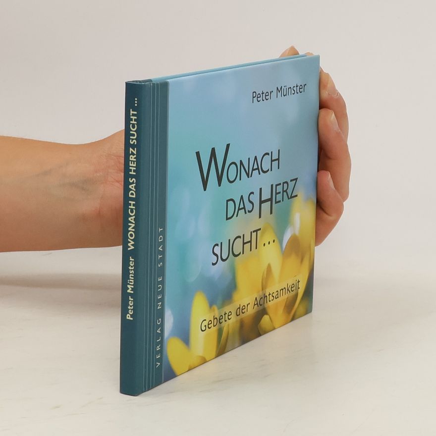 Peter Münster Wonach das Herz sucht ...