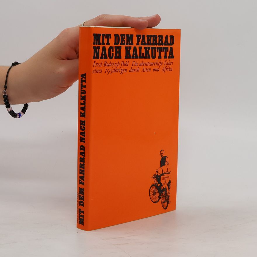Fred Roderich Pohl Mit dem Fahrrad nach Kalkutta