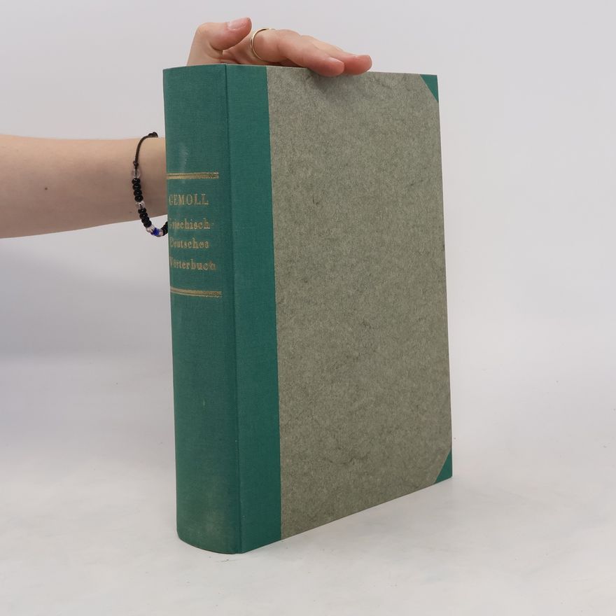 Wilhelm Gemoll Griechisch-deutsches Schul- und Handwörterbuch