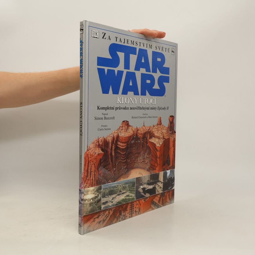 Simon Beecroft Za tajemstvím světů Star Wars. Klony útočí