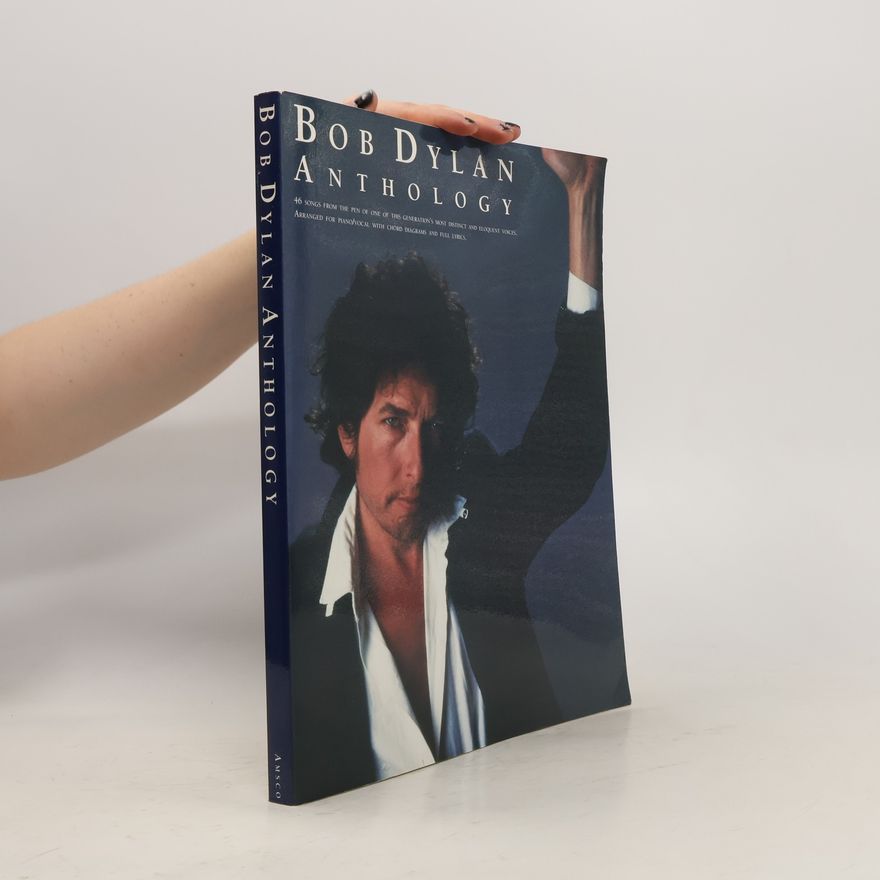 Leslie Barringer Bob Dylan Anthology: 46 Songs From the Pen of One of This Generation's Most Distinct and Eloquent Voices