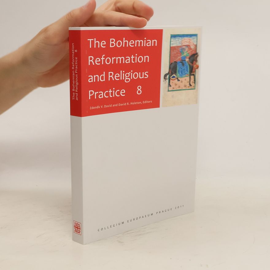 David Holeton The Bohemian Reformation and Religious Practice 8