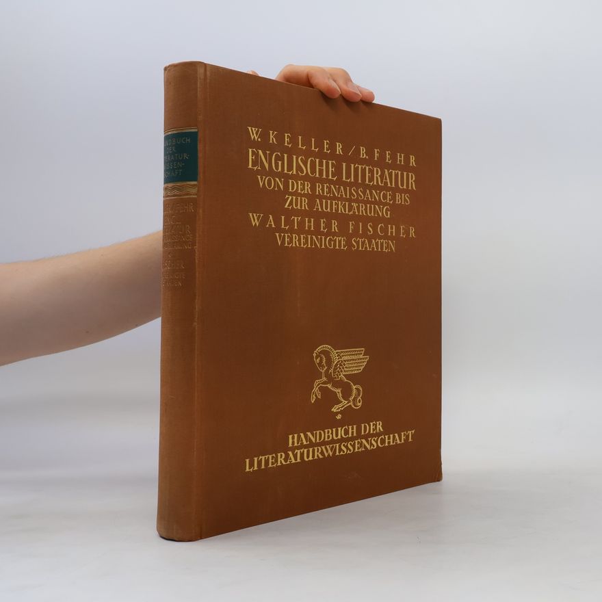 B. Fehr Englische Literatur von der Renaissance bis zur Aufklärung