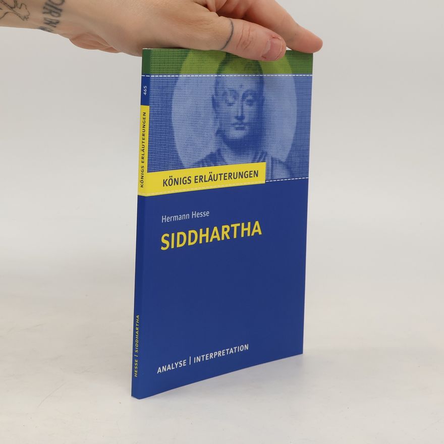 Maria Felicitas Herforth Textanalyse und Interpretation zu Hermann Hesse, Siddhartha