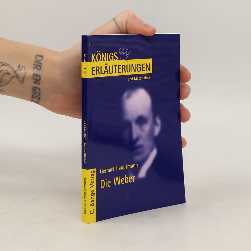 Rüdiger Bernhardt Erläuterungen zu Gerhart Hauptmann, Die Weber