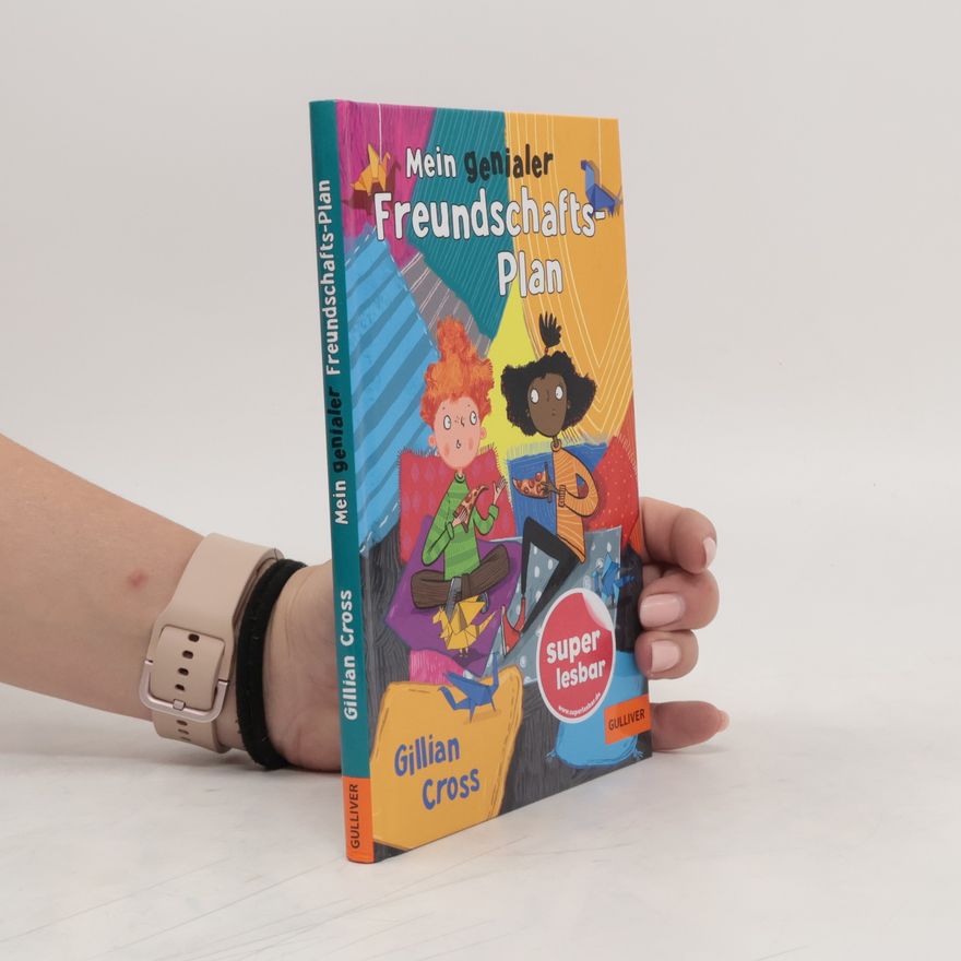 Gillian Cross Mein genialer Freundschafts-Plan