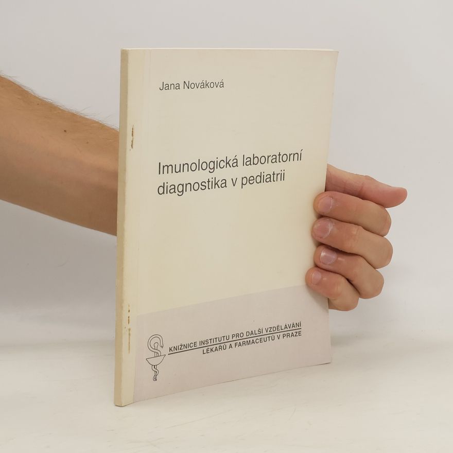 Jana Nováková Imunologická laboratorní diagnostika v pediatrii