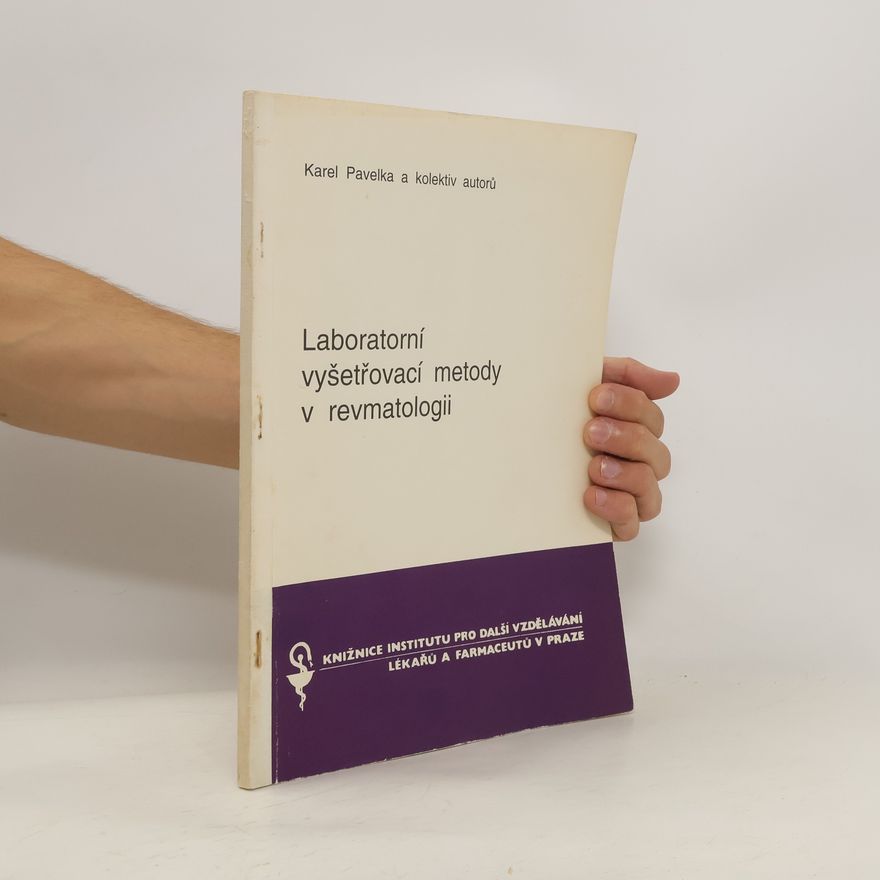 Karel Pavelka Laboratorní vyšetřovací metody v revmatologii