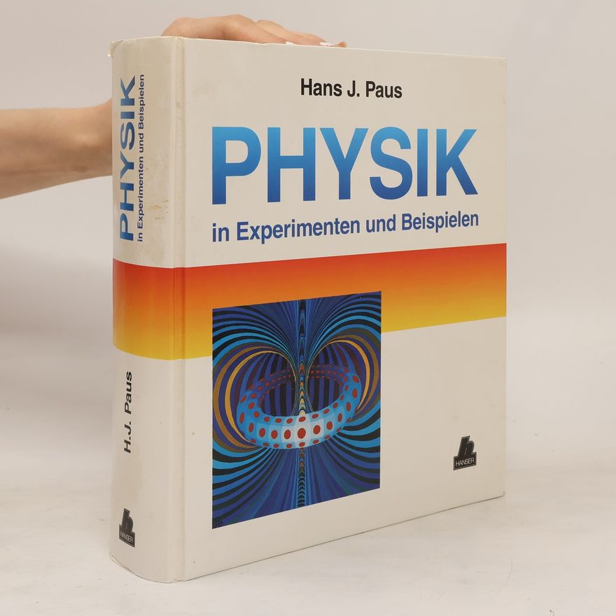 Hans Josef Paus Physik in Experimenten und Beispielen