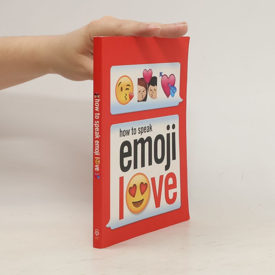 Autorenkollektiv How to Speak Emoji Love