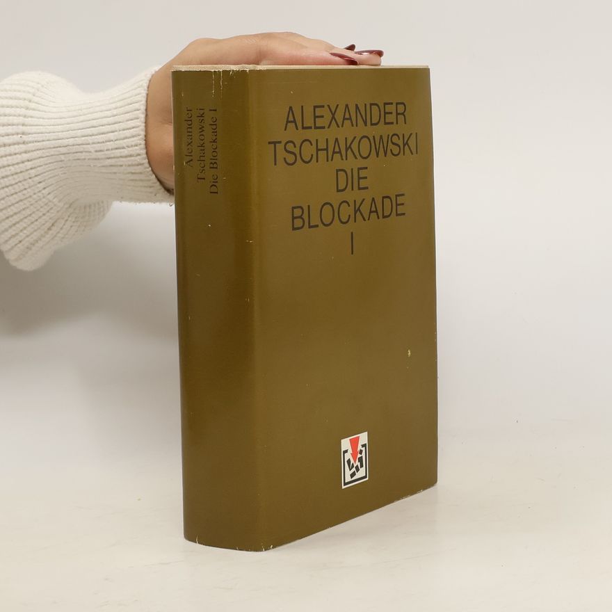 Alexander Tschakowski Die Blockade I