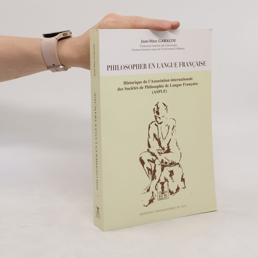 Various authors Historique de l'Association internationale des sociétés de philosophie de langue française (ASPLF)