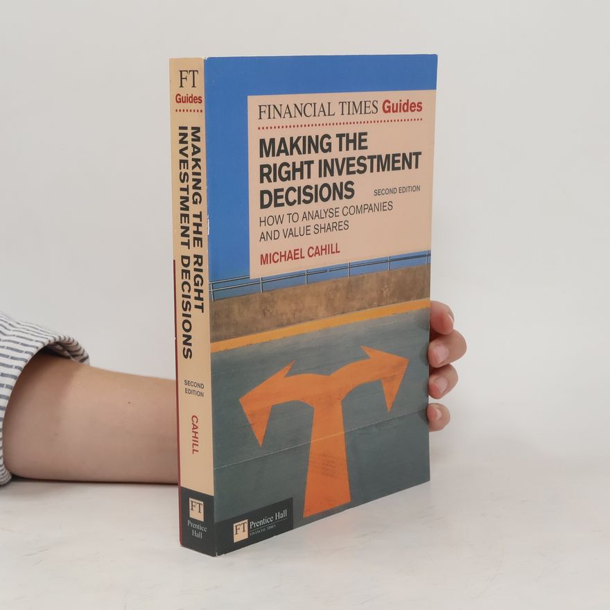 Michael Cahill Financial Times Guide to Making the Right Investment Decisions