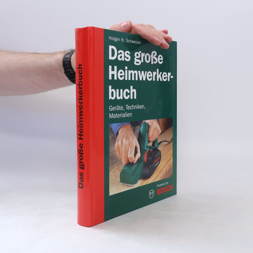 Holger H. Schweizer Das große Heimwerkerbuch