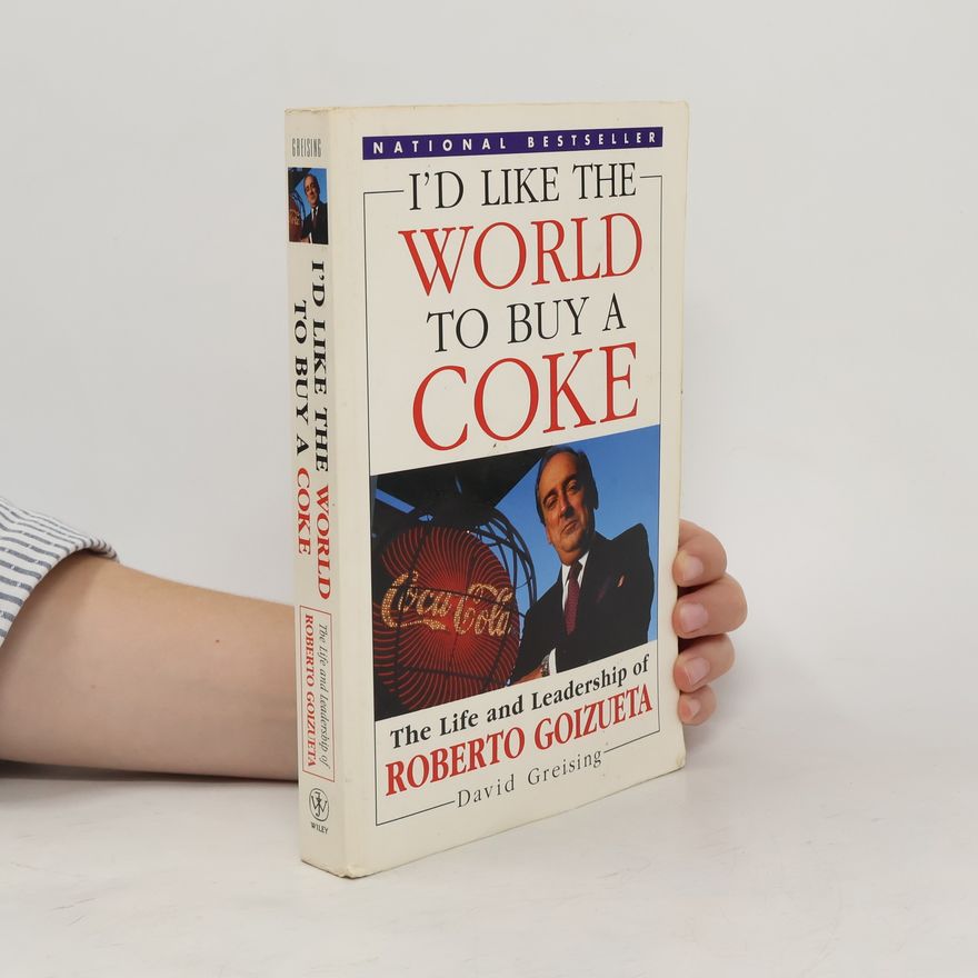 David Greising I'd Like the World to Buy a Coke