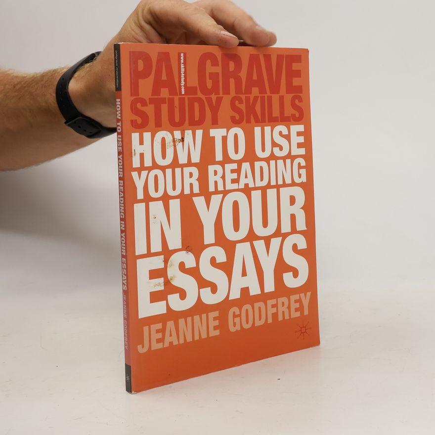 Jeanne Godfrey How to Use Your Reading in Your Essays