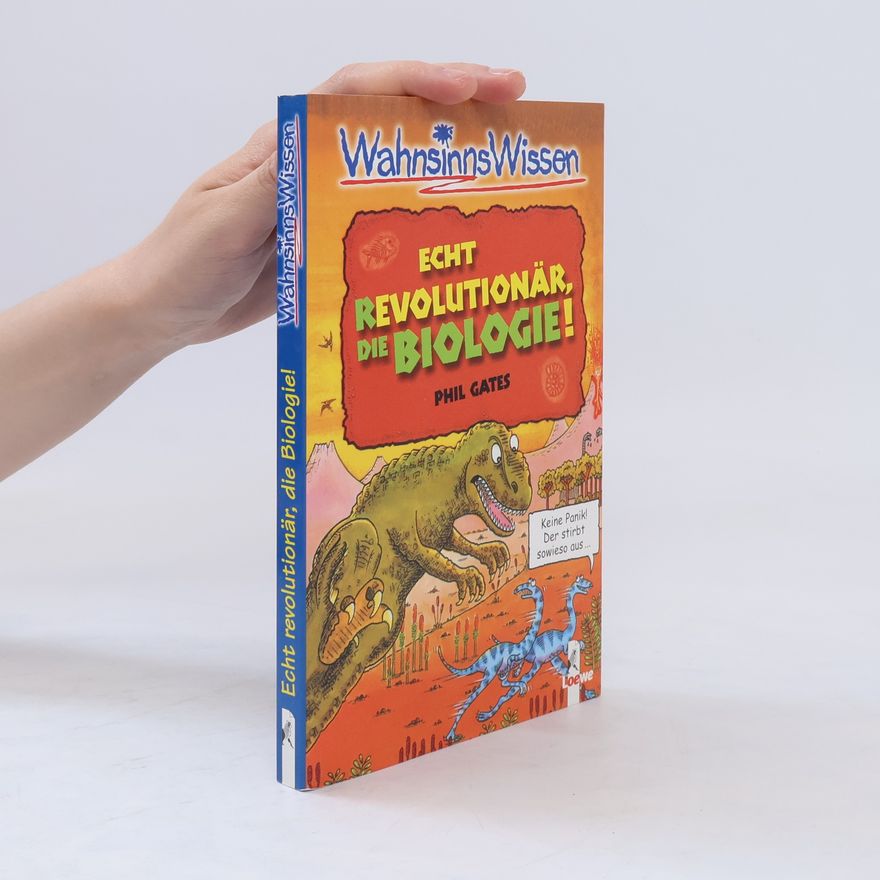 Phil Gates Echt (r)evolutionär, die Biologie!