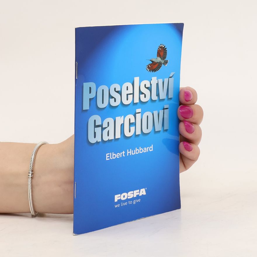 Elbert Hubbard Poselství Garciovi