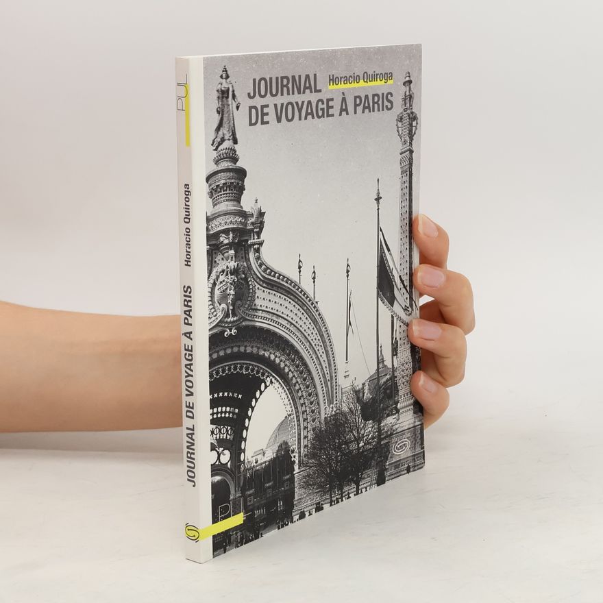 Horacio Quiroga Journal de voyage à Paris