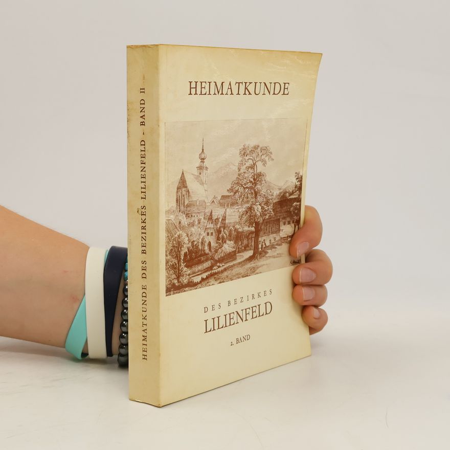 Various authors Heimatkunde. Des Bezirkes Lilienfeld