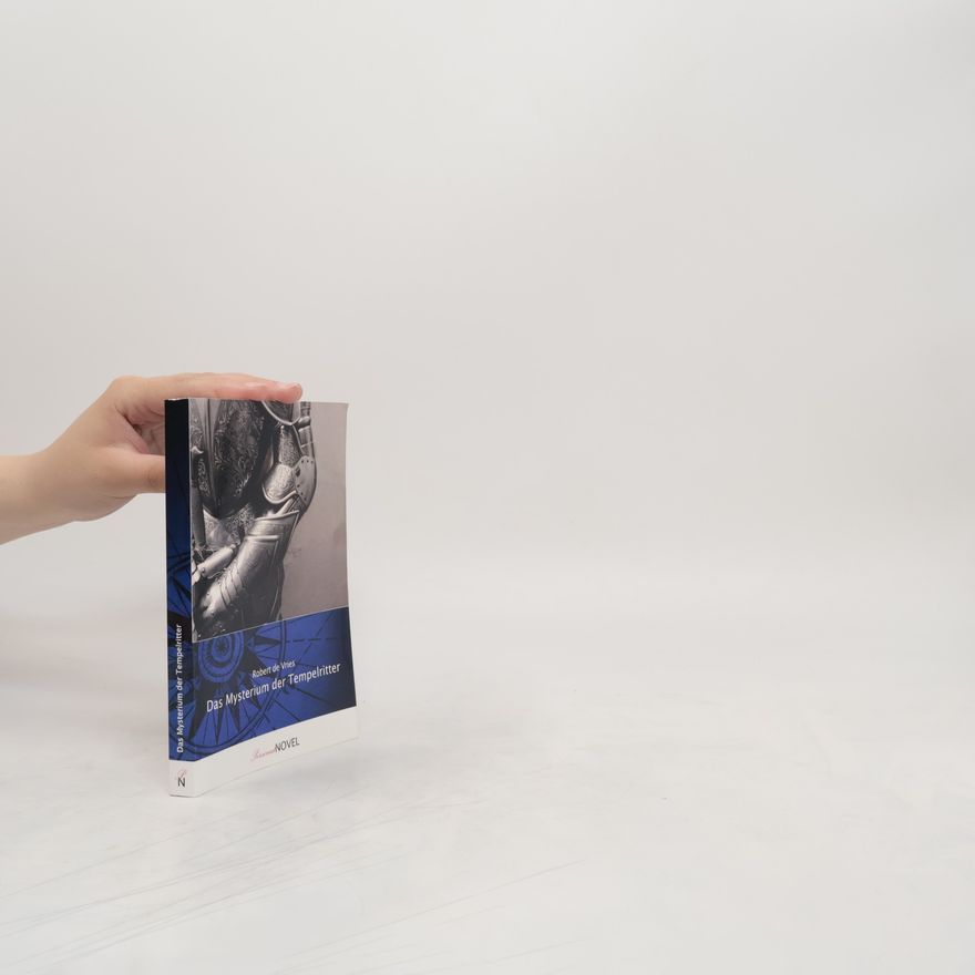 Robert de Vries Das Mysterium der Tempelritter