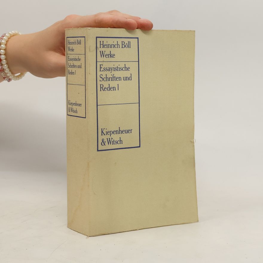 Heinrich Böll Heinrich Böll Werke. Essayistische Schriften und Reden 1