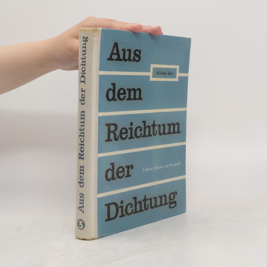 Wilhelm Sanz Aus dem Reichtum der Dichtung 3
