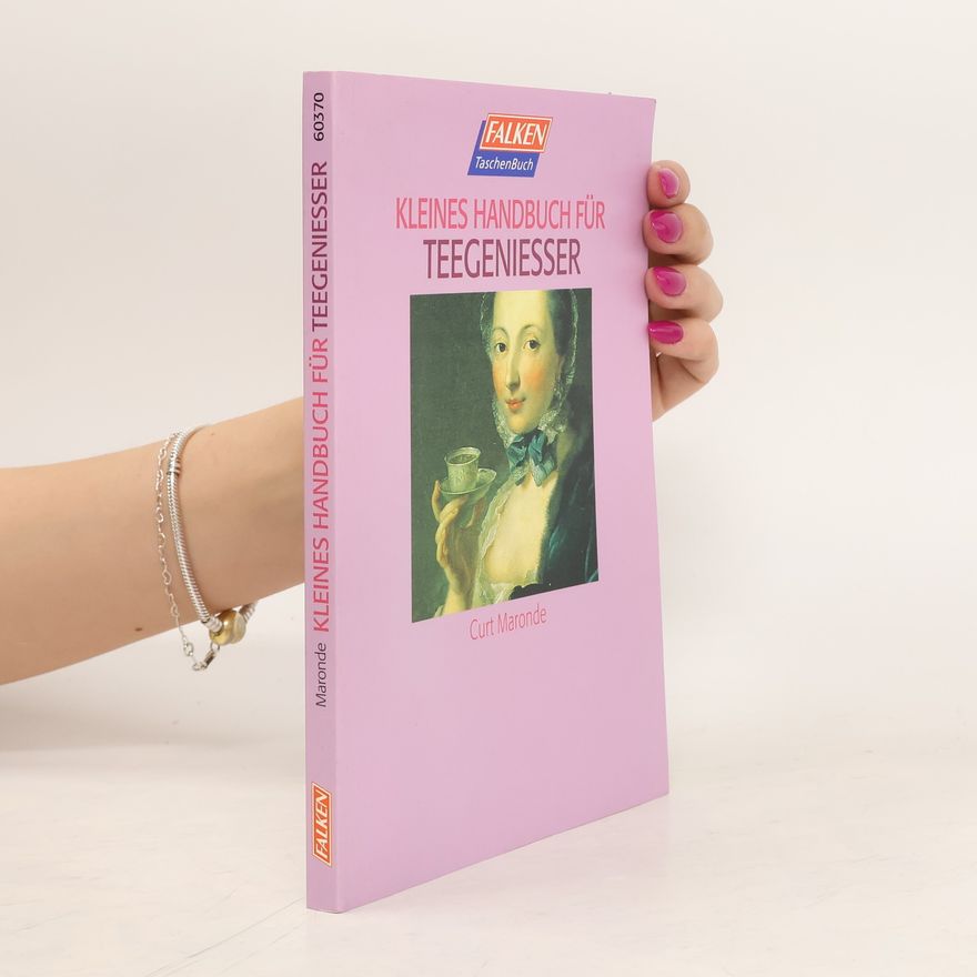 Curt Maronde Kleines Handbuch für Teegenießer