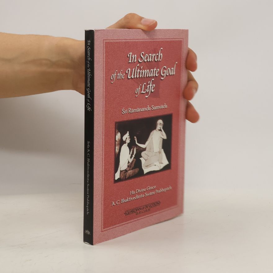 A.C. Bhaktivedanta Swami In Search of the Ultimate Goal of Life