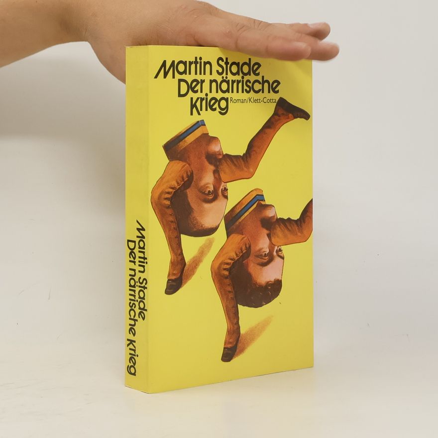 Martin Stade Der närrische Krieg