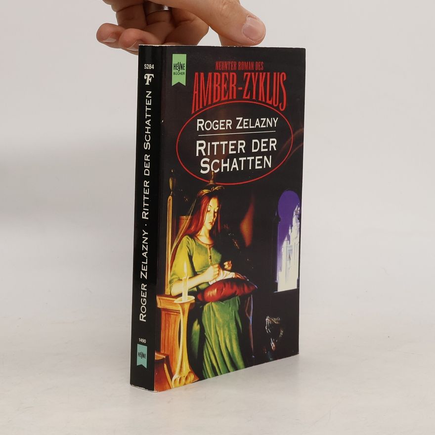 Roger Zelazny Ritter der Schatten. Neunter Roman des AMBER- Zyklus.
