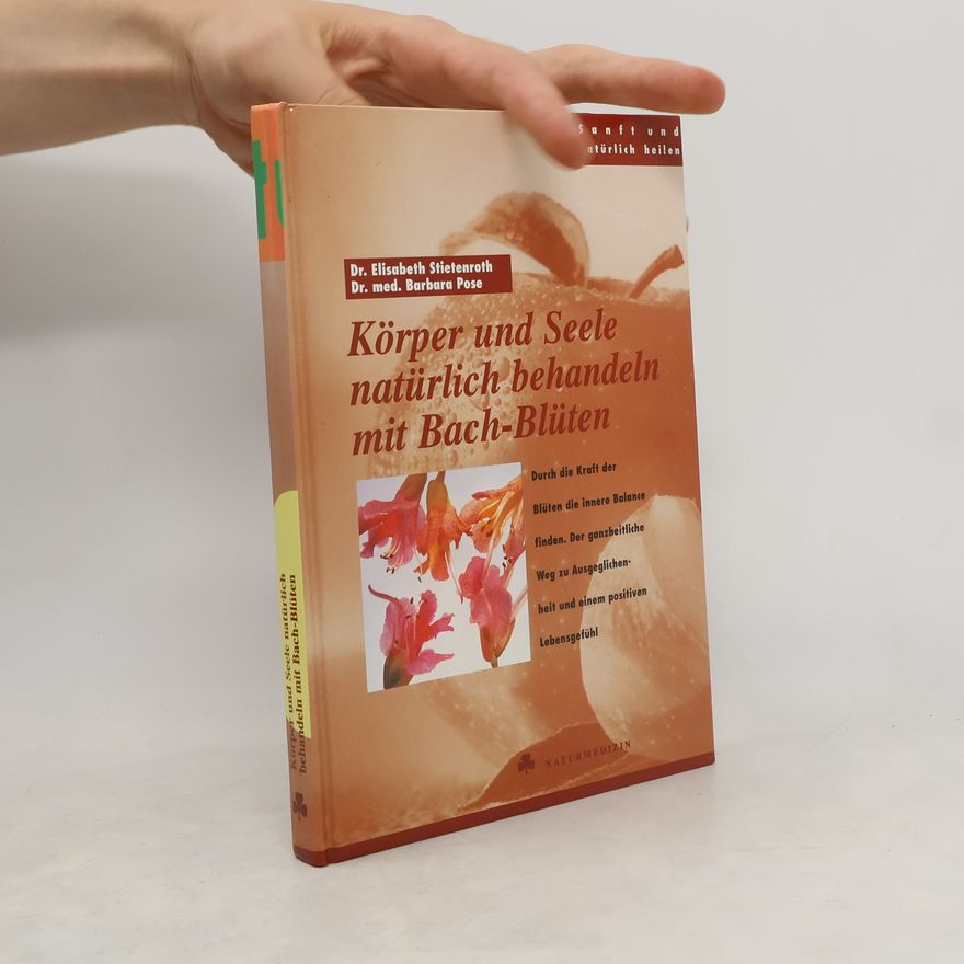 Barbara Pose Körper und Seele natürlich behandeln mit Bach-Blüten