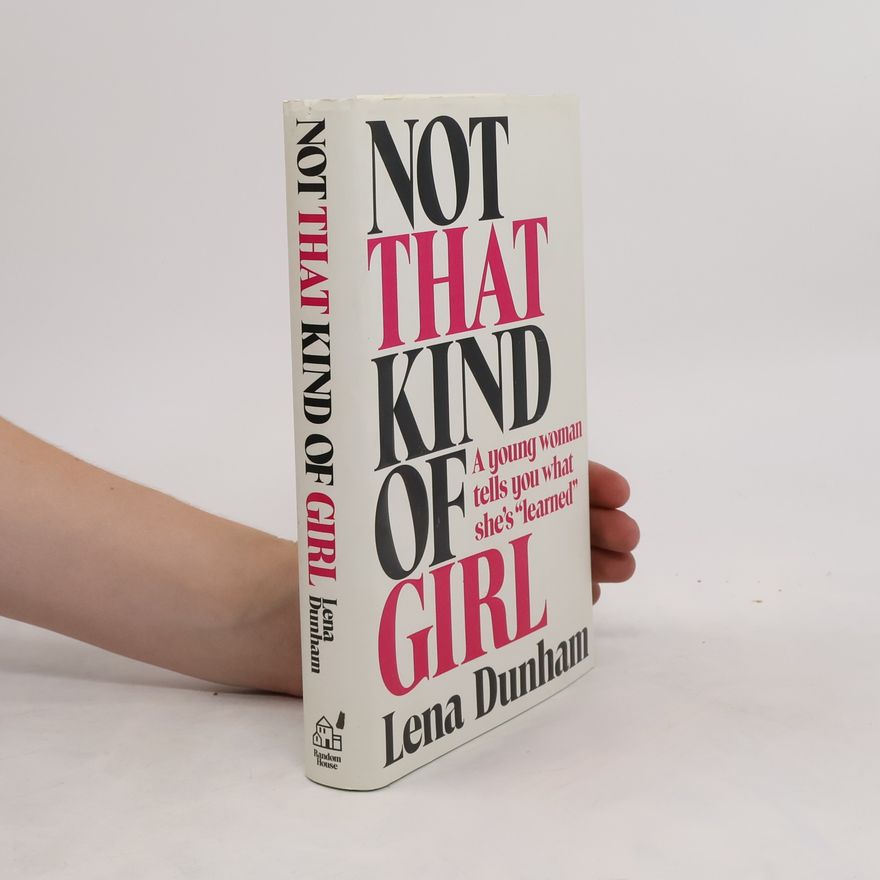 Lena Dunham Not That Kind of Girl
